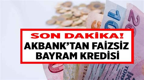 Akbank tan Kredi Kartı Olanlara Faizsiz Bayram Kredisi 7 500 TL Sıfır