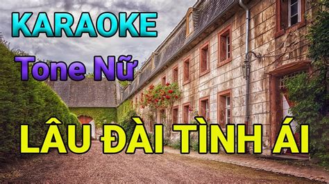 Karaoke Lâu Đài Tình Ái Tone Nữ YouTube