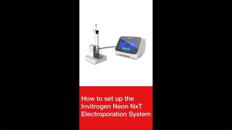 How To Set Up The Invitrogen Neon NxT Electroporation System YouTube