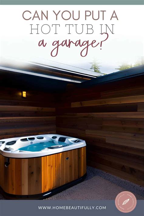 Essential Hot Tub In Garage Ideas Tips And Tricks For Success