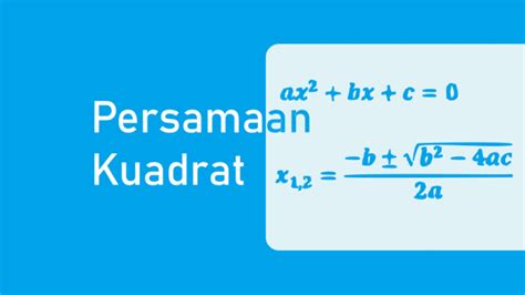 Persamaan Kuadrat Bentuk Rumus Mencari Akar Akar Contoh Soal