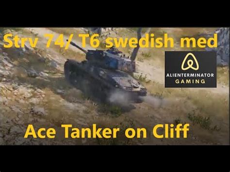 WOT Strv 74 Tier 6 Swedish Medium ACE Tanker Gameplay On Cliff YouTube