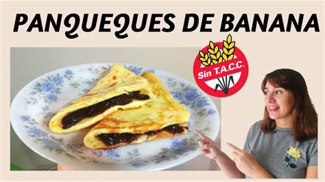 Receta Panqueques De Banana Sin Tacc Deliciosos Y Libres De Gluten