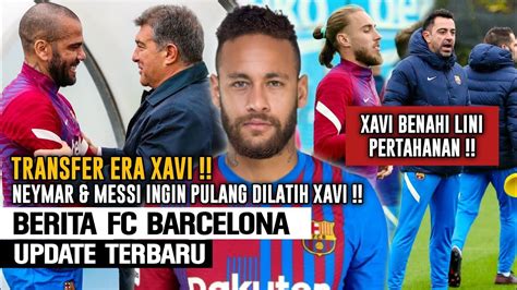 Ingin Pulang Neymar Ke Barca Messi Juga Nyusulxavi Perlahan Benahi