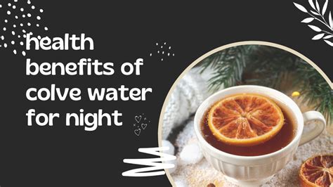 Amazing Health Benefits Of Drink Clove Water At Night Unlock