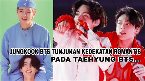 GEGER JUNGKOOK BTS TUNJUKAN KEDEKATAN ROMANTIS PADA TAEHYUNG BTS