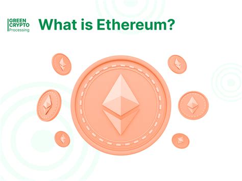 What Is Ethereum Principles Of Use And Benefits By Green Crypto Pay