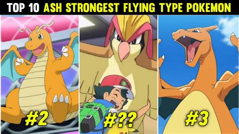 Top Ash Strongest Flying Type Pokemon Top Ash Most Powerful