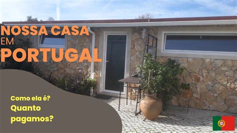 Nossa Casa Em Portugal Quanto Pagamos 07 YouTube