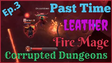 Ep How It Was To Play On Fire Mage Leather Builds In Corrupted