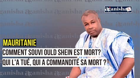 Comment Souvi Ould Shein est mort Qui la tué et qui a commandité sa