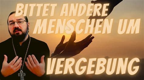 Bittet Andere Menschen Um Vergebung YouTube