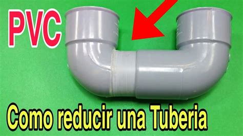 Como Reducir Tuberías de PVC Plomería Fontanería YouTube