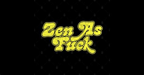 Zen As Fuck Retro Typography Design Zen As Fuck Sticker TeePublic