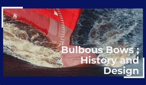 The bulbous bow - why some ships have it and others don't - TheNavalArch