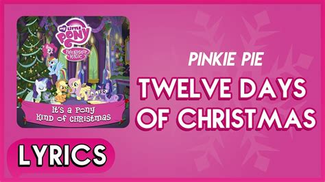 Pinkie Pie Twelve Days Of Christmas Lyrics Mlp Its A Pony Kind