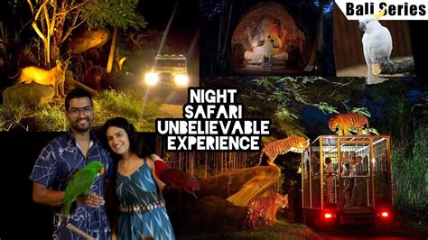 BALI SAFARI PARK Unbelievable Experience Night Safari Is It Even