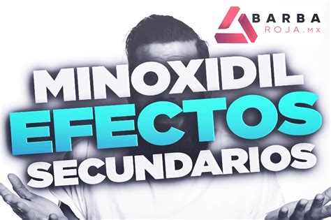 Efectos Secundarios Del Minoxidil En Hombres A Largo Plazo