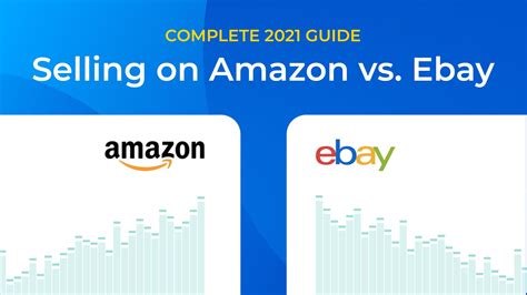 Selling On Amazon Vs Ebay The Complete 2021 Guide