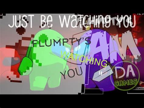 Flumptys Watching You DAGames And Chi Chi Mashup Flumptys Jam X