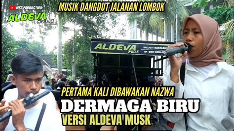 LAGU DERMAGA BIRU VERSI KECIMOL ALDEVA MUSIK DANGDUT JALANAN VOC