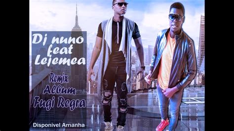 Lejemea Faet Dj Nuno Fugi Regra Remixofficial Audio2017 Youtube