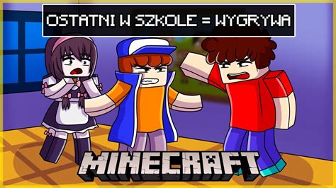 Kto Przetrwa W Szkole Ostatni W Minecraft Z Widzami Youtube