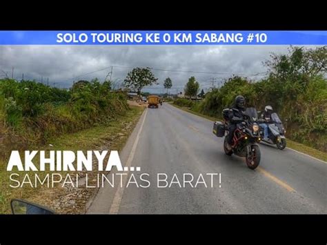 Single Touring Ke 0 KM Sabang Edisi Melewati Jalan Lintas Barat