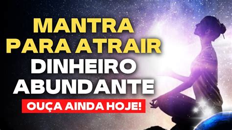 MANTRAS PODEROSOS PARA ATRAIR E MULTIPLICAR O DINHEIRO EM SUA VIDA