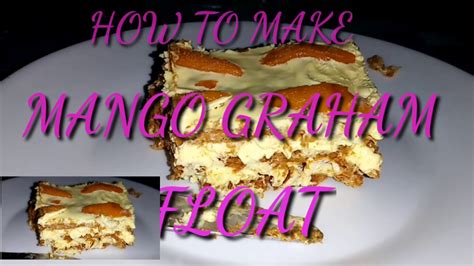 How To Make Mango Graham Float Youtube
