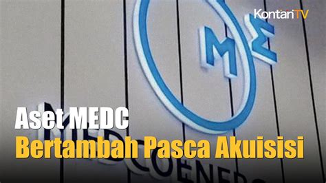 Video Medco Energi Medc Akuisisi Dua Blok Migas Di Oman Kontan News