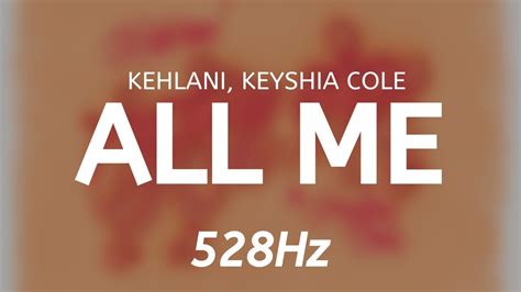 Kehlani All Me Feat Keyshia Cole • 528hz Youtube