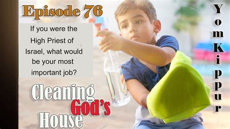 Episode 76 Yom KippurCleaning Gods House YouTube