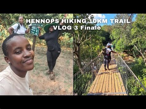 Hennops Hiking Km Trail Vlog Finale Youtube