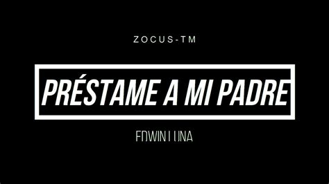 Préstame A Mi Padre SLOWED LETRA Edwin Luna y La Trakalosa De