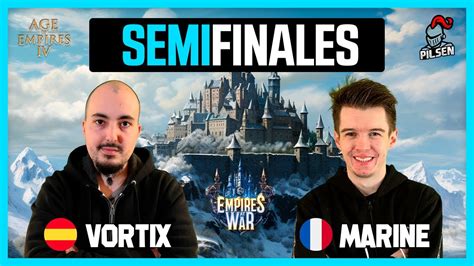 SEMIFINALES Vortix Vs Marinelord Torneo Empire At War Age Of