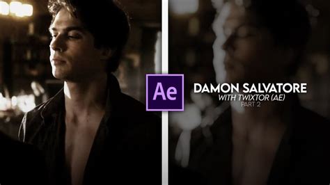 Damon Salvatore Hot Baddas Twixtor Scenes Part 2 1080 Link The Vampire Diaries YouTube