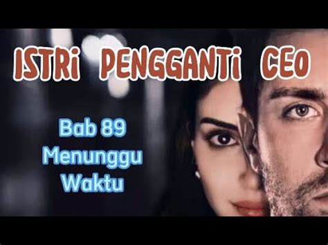 Istri Pengganti CEO Bab 89 Menunggu Waktu Novel Romantis YouTube