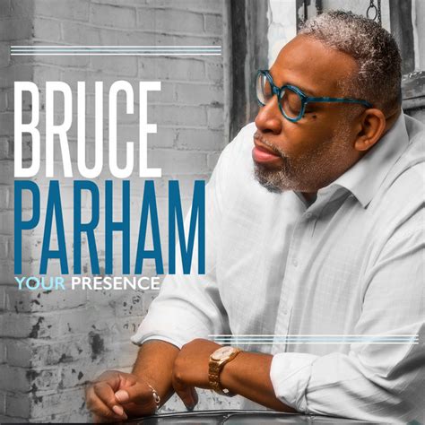 Your Presence Album By Bruce Parham Spotify