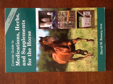 Concise Guide To Medications Supplements And Herbs For The Horse