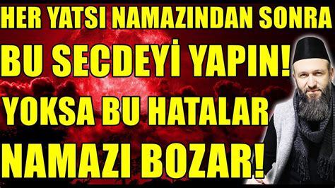 Yatsi Namazindan Sonra Mutlaka Bunu Yapin Hataniz Namazi Bozmasin