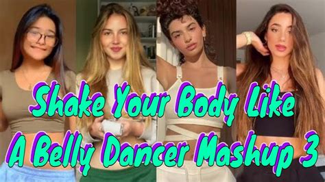 Tiktok Shake Your Body Like A Belly Dancer Mashup Youtube