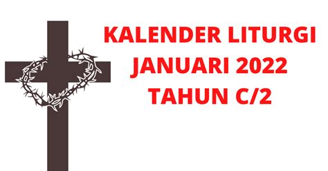 Kalender Liturgi Januari 2022 Tahun C 2 Renungan Katolik Terbaru