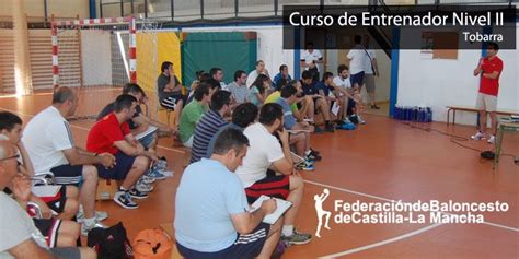 Curso De Entrenador Nivel Ii En Tobarra Federaci N De Baloncesto De