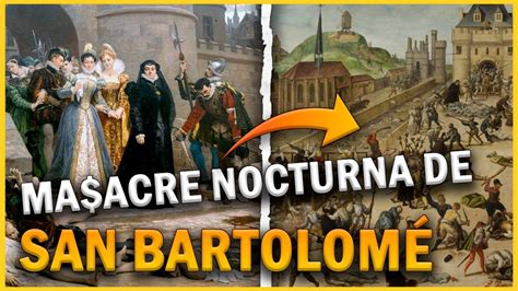 MASACRE DE LA NOCHE DE SAN BARTOLOMÉ YouTube