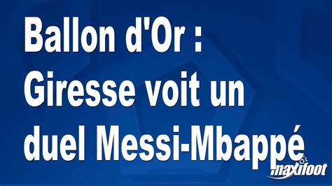 Ballon d Or Giresse voit un duel Messi Mbappé Football MAXIFOOT