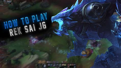 HOW TO PLAY REK SAI JUNGLE GUIDE JUNGLE ROUTES TIPS BUILD Rek