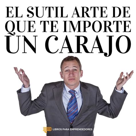 Anibal Libros Para Todos El Sutil Arte De Que Te Importe Un Carajo