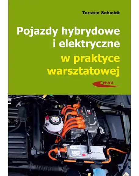 Pojazdy Hybrydowe I Elektryczne W Praktyce Ksi Garnia Internetowa