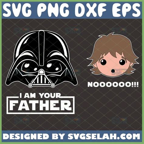 Darth Vader I Am Your Father SVG Diy Star Wars Father And Son Matching